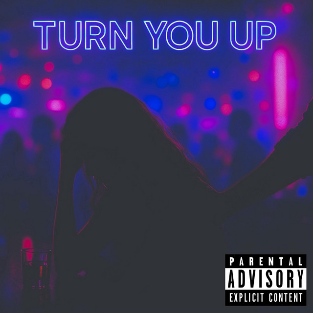 TURN YOU UP