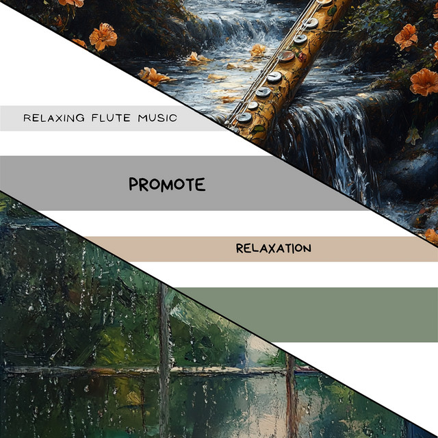Promote Relaxation - Album by Relaxing Flute Music | Spotify