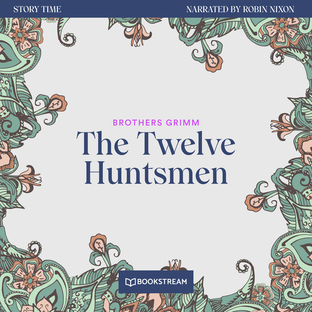 The Twelve Huntsmen [Story Time, Episode 55 (Unabridged)] - Audiobook ...
