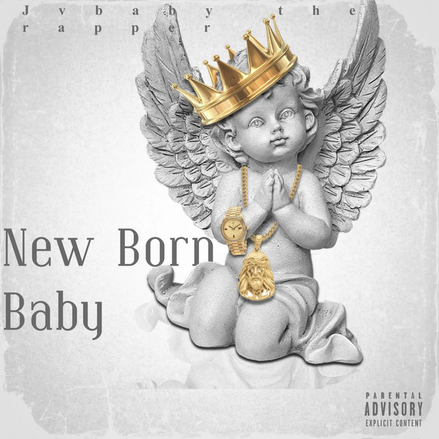 New Born Baby - Album by Jvbaby the rapper | Spotify