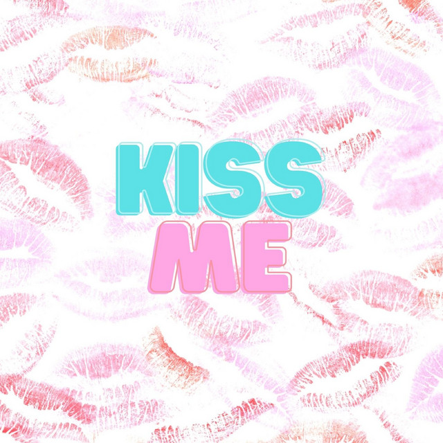 Kiss Me - Compilation by Various Artists | Spotify