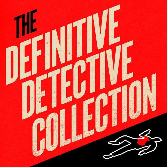 The Definitive Detective Collection: Novels and Stores Featuring Sherlock Holmes; Auguste Dupin; Alan Grant; and Father Brown (A Study in Scarlet; The Hound of the Baskervilles; The Adventures of Sherlock Holmes; The Man in the Queue; The Daughter of Time; The Murders in the Rue Morgue; The Innocence Of Father Brown; The Wisdom Of Father Brown; & More) cover