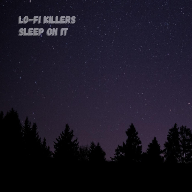 sleep-on-it-ep-by-lo-fi-killers-spotify