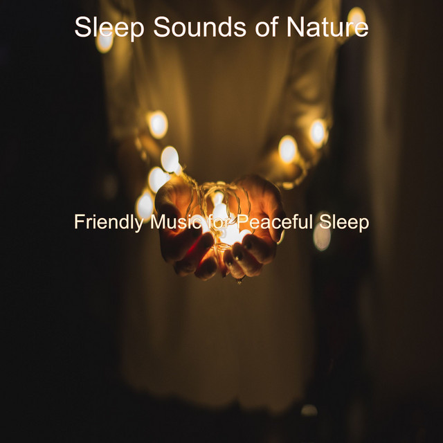 Friendly Music for Peaceful Sleep - Album by Sleep Sounds of Nature ...