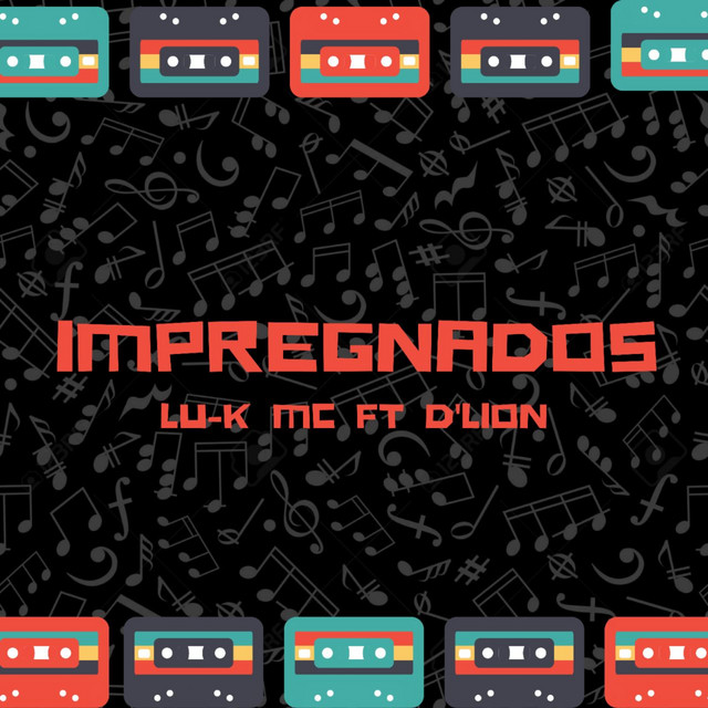 Lu-k Mc, D'LION – Impregnados