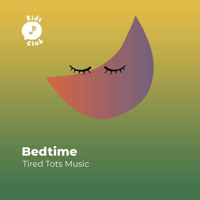 zZz Bedtime Tired Tots Music zZz - Album by Nursery Lullabyes | Spotify