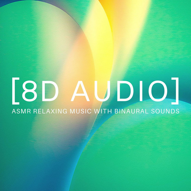 8D ASMR Relaxing Music with Binaural Sounds: Sleep, Study, Relax, Focus, Concentration cover art