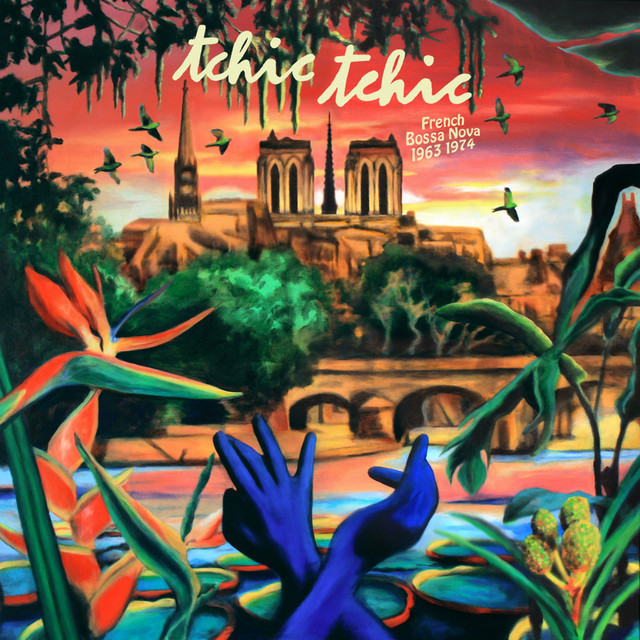 Tchic Tchic (French Bossa Nova 1963 1974)