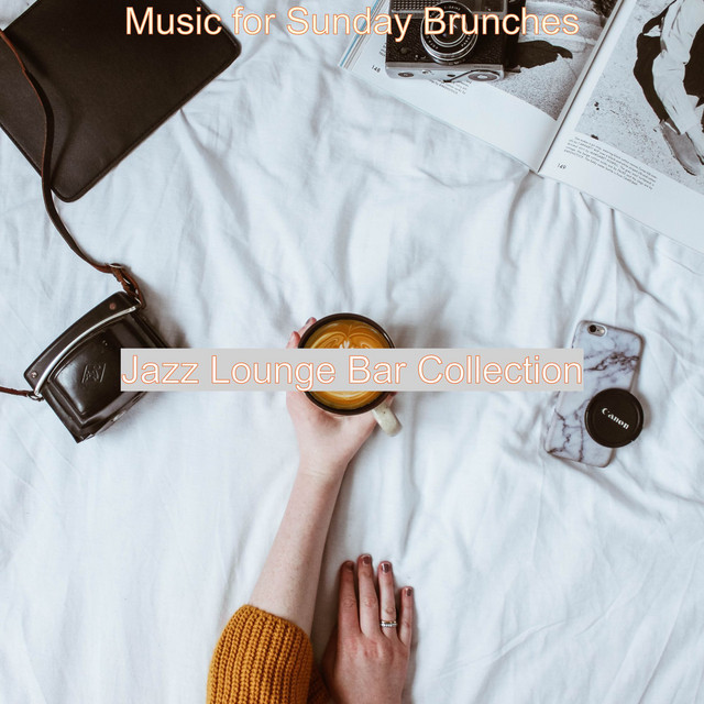 Music for Sunday Brunches - Album by Jazz Lounge Bar Collection | Spotify
