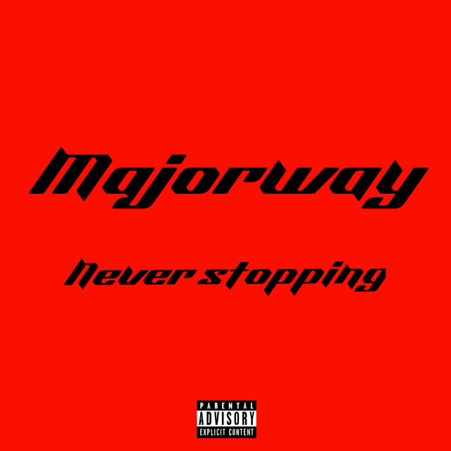 Never Stopping - Single by Majorway | Spotify