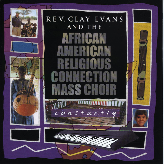 Constantly - song and lyrics by Rev. Clay Evans, The AARC Mass Choir ...