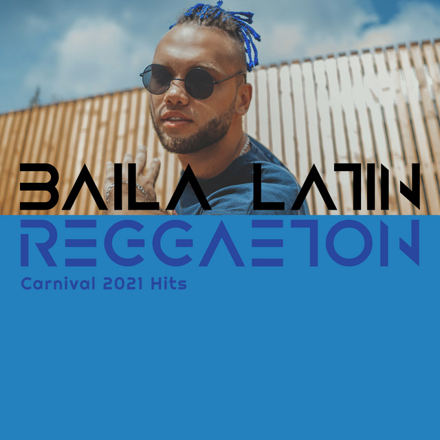 Baila Latin Reggaeton Carnival 2021 Hits cover art
