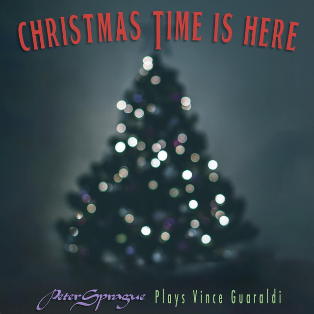 Christmas Time Is Here: Peter Sprague Plays Vince Guaraldi cover art