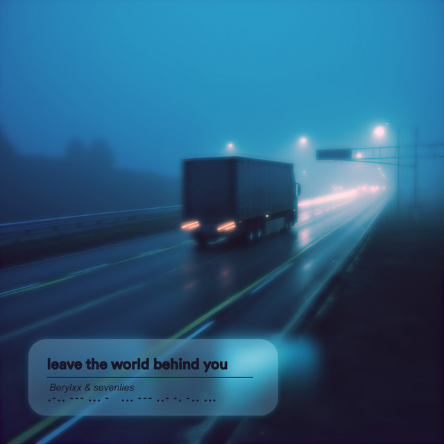 leave the world behind you