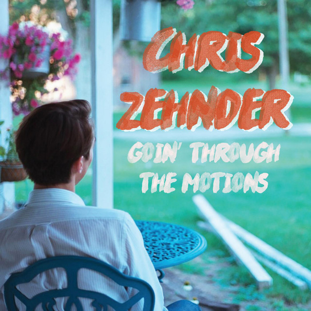Goin' Through the Motions - Chris Zehnder