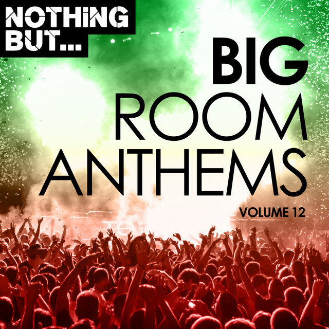 Nothing But... Big Room Anthems, Vol. 12 cover art