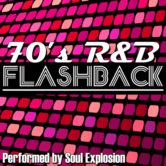 70's R&B Flashback - Album by Soul Explosion | Spotify