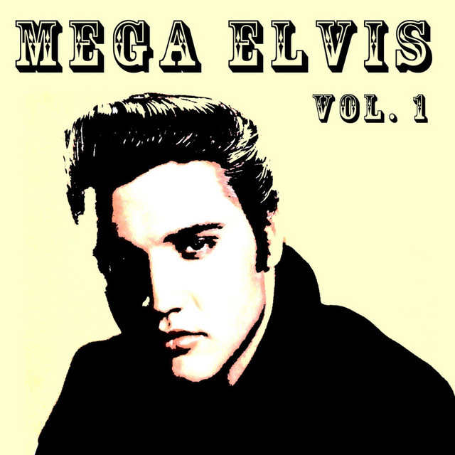 Mega Elvis ‑「コンピレーション」by エルビス・プレスリー | Spotify