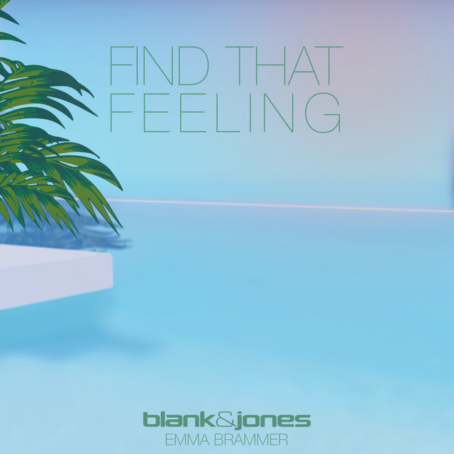 Find That Feeling - Blank & Jones, Emma Brammer
