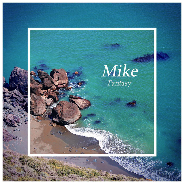 Fantasy - Single by Mike | Spotify