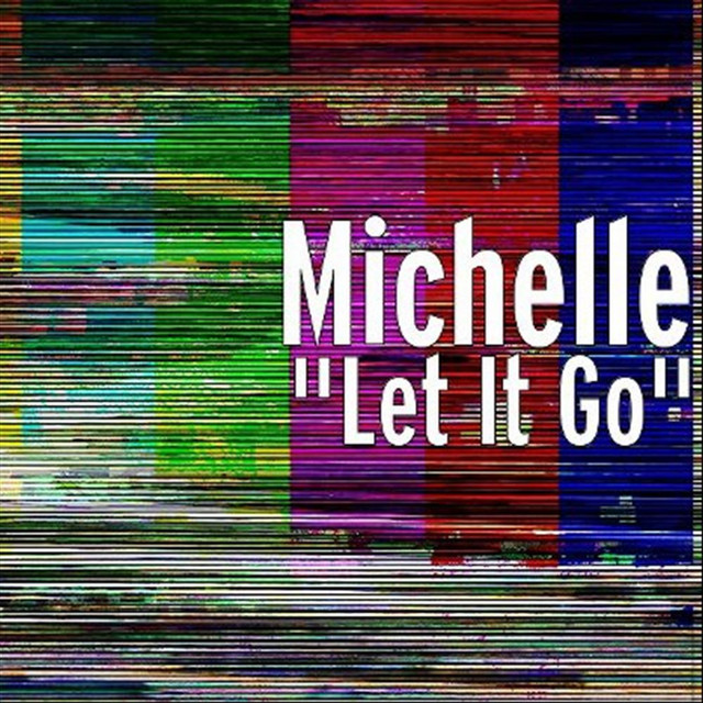 Let It Go - Album by Michelle | Spotify