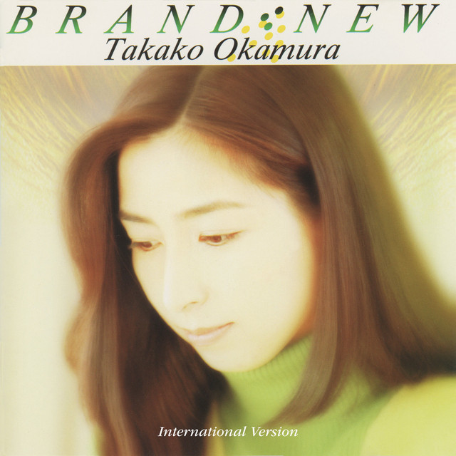 BRAND-NEW (International Version) ‑「アルバム」by 岡村孝子 | Spotify