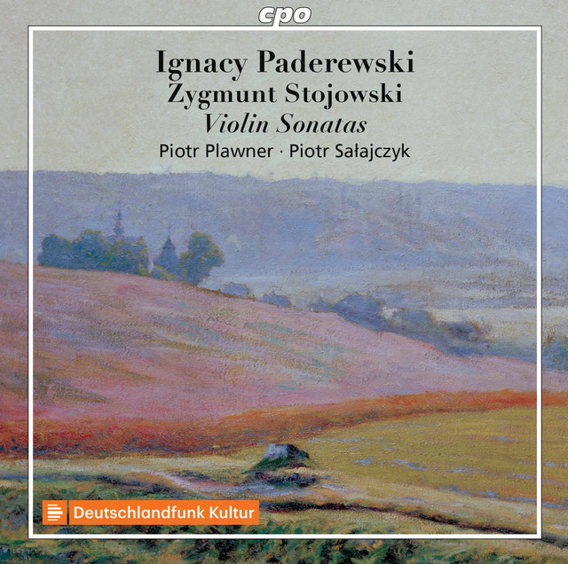 Paderewski & Stojowski: Violin Sonatas