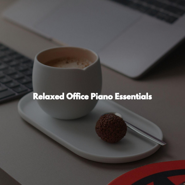 Relaxed Office Piano Essentials cover art