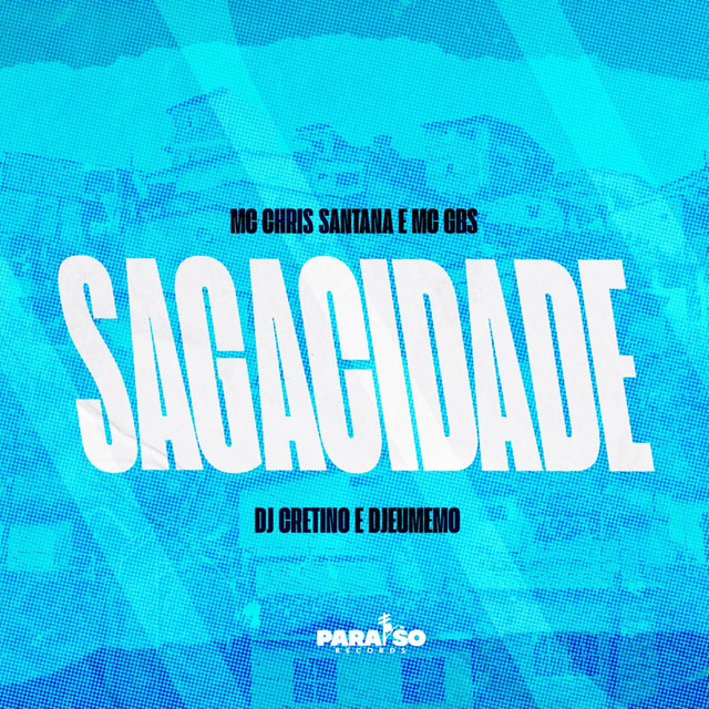 Sagacidade (feat. Paraíso Records)
