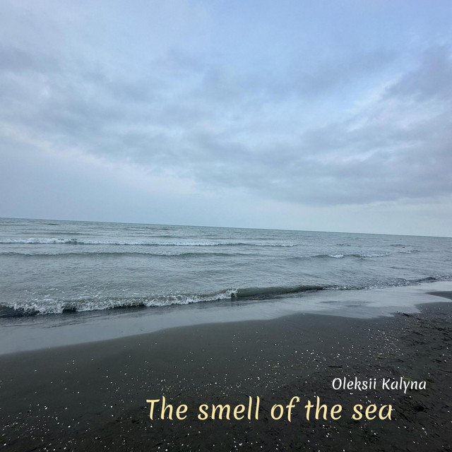 Обкладинка: The smell of the sea — Oleksii Kalyna