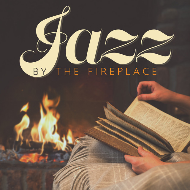 Jazz by the Fireplace: Mellow Background Jazz Music to Relax on Winter ...