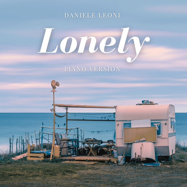 Lonely (Piano Version) - Single by Daniele Leoni | Spotify