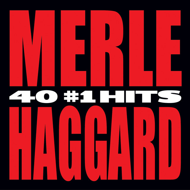 40 #1 Hits - Album by Merle Haggard | Spotify