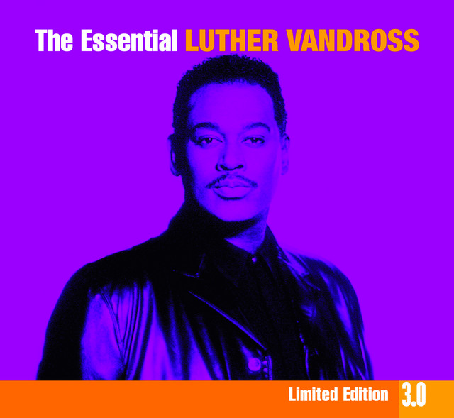 The Essential Luther Vandross 3.0 - Album by Luther Vandross | Spotify