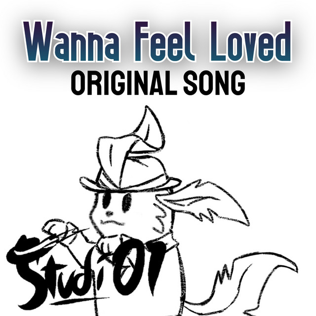 Wanna Feel Loved