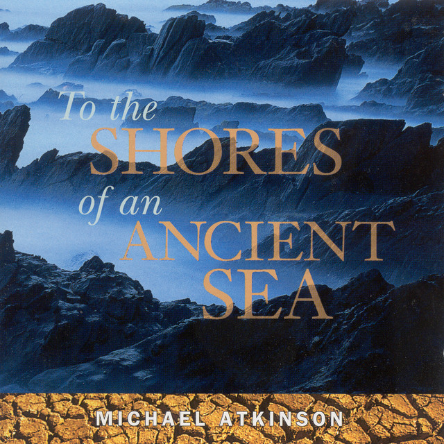 Atkinson, Michael: To the Shores of an Ancient Sea cover art