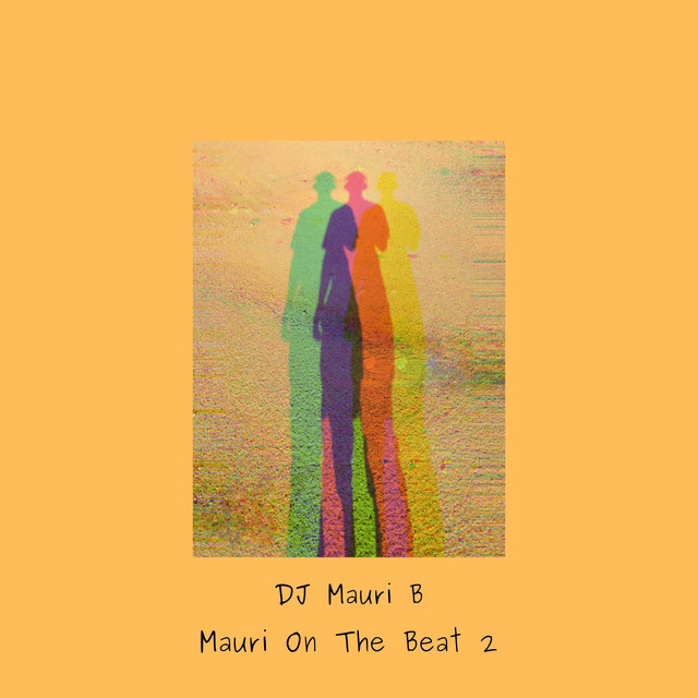 Mauri On The Beat 2 - Album by DJ Mauri B | Spotify