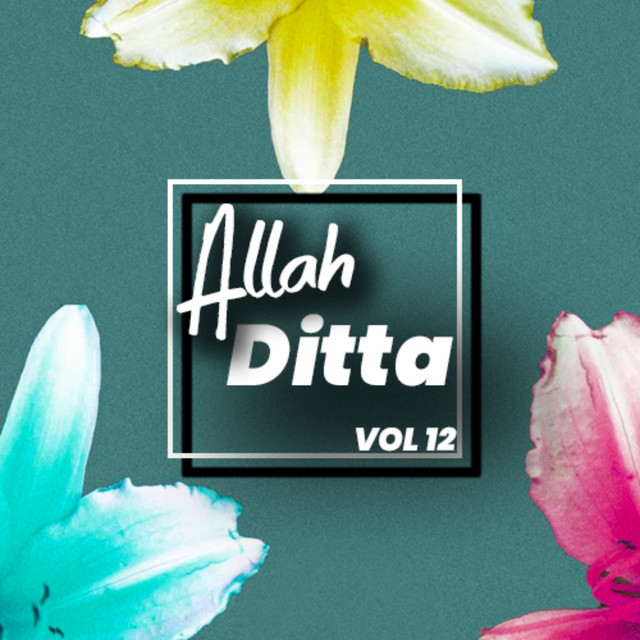 Allah Ditta, Vol. 12 - Album by Allah Ditta | Spotify