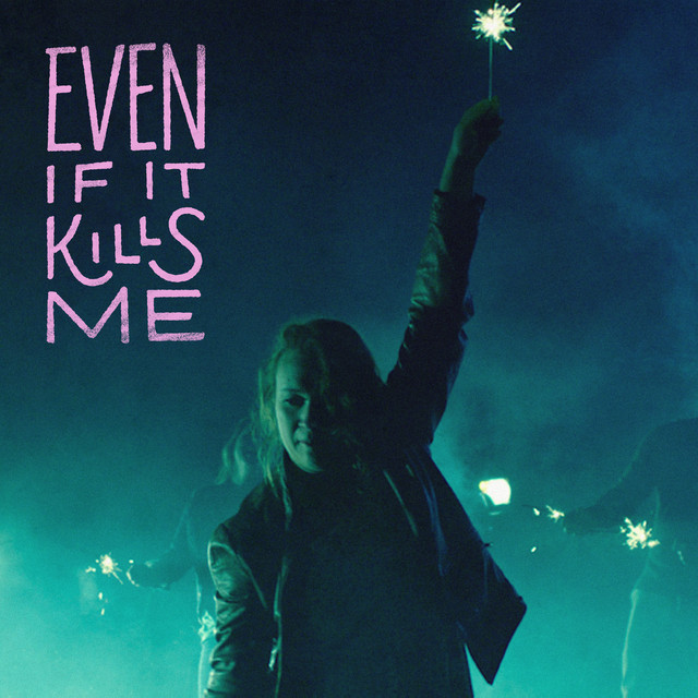 Even If It Kills Me cover