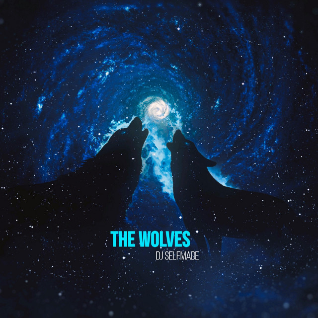The Wolves - Single by DJ Selfmade | Spotify