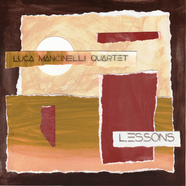 Lessons - Album by Luca Mancinelli 4et | Spotify