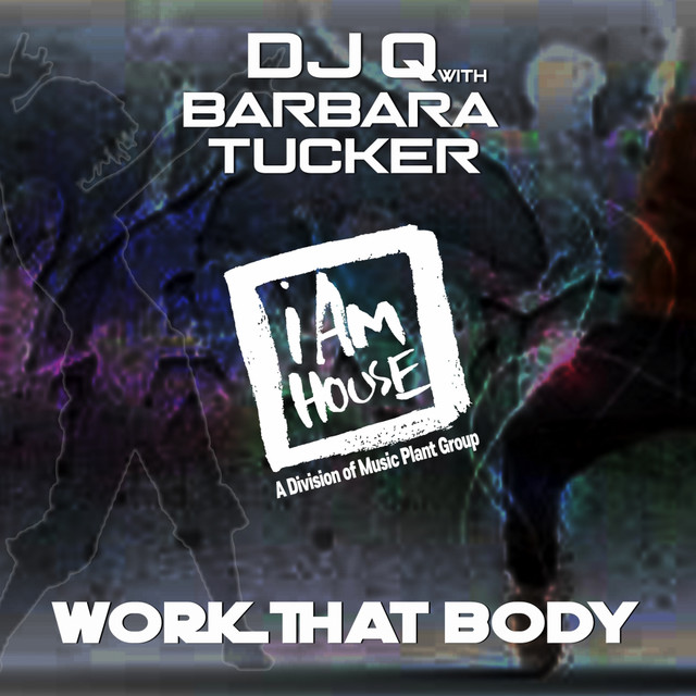 Work That Body - DJ Q & Georgie’s House Radio