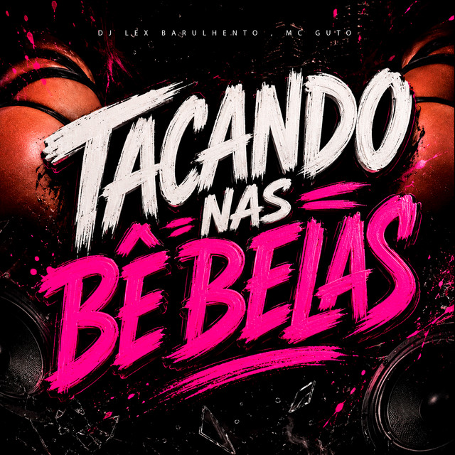 TACANDO NAS BÊ BELAS