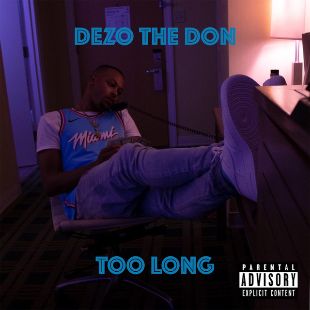 Too Long - Single by Dezo | Spotify