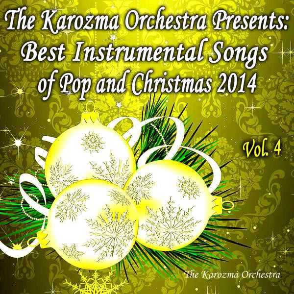 The Karozma Orchestra Presents: Best Instrumental Songs of Pop and Christmas 2014, Vol. 4 cover art