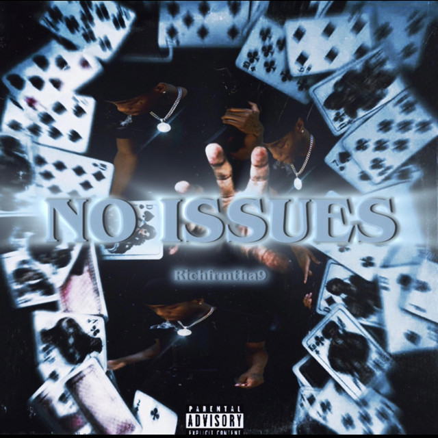 No Issues - Single by Richfrmtha9 | Spotify