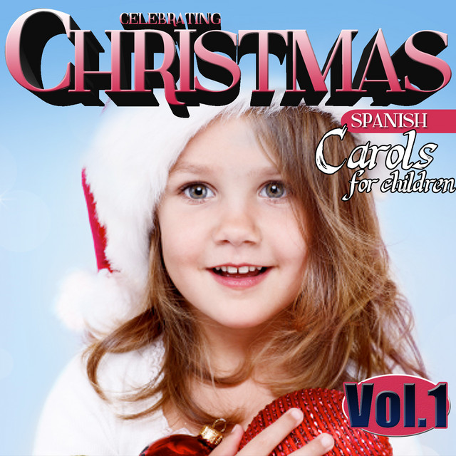Celebrating Christmas. Spanish Carols for Chindren. Vol. 1 cover art