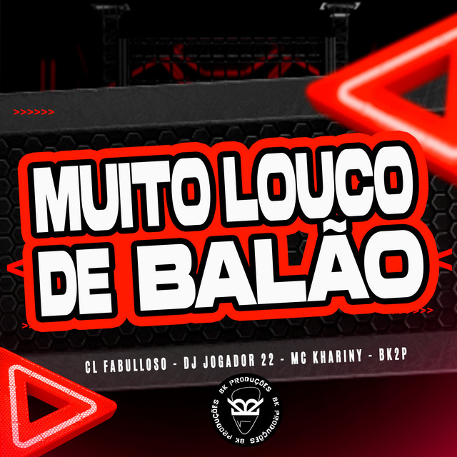 Muito Louco de Balão