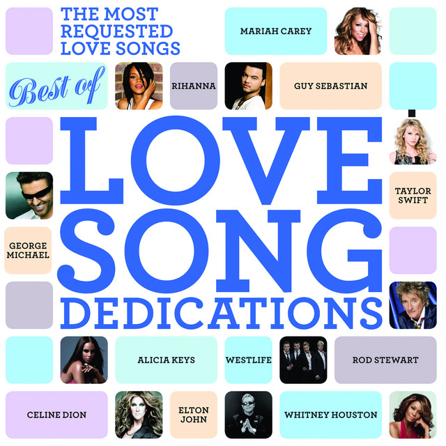Best Of Love Song Dedications The Most Requested Love Songs Compilation By Various Artists Spotify