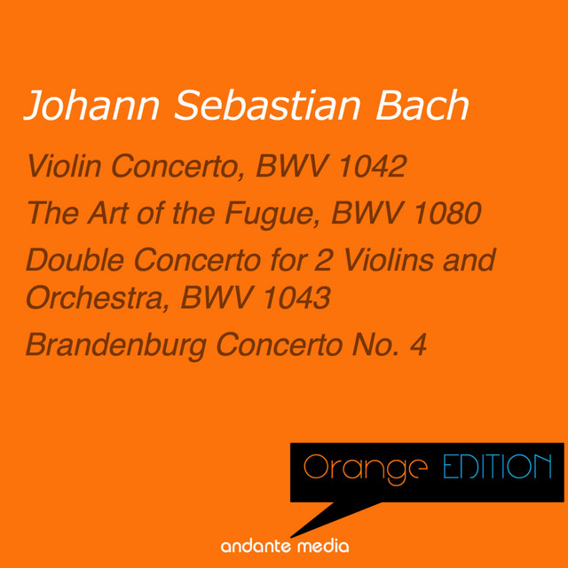 Orange Edition - Bach: Violin Concerto, BWV 1042 & Double Concerto for 2 Violins and Orchestra, BWV 1043